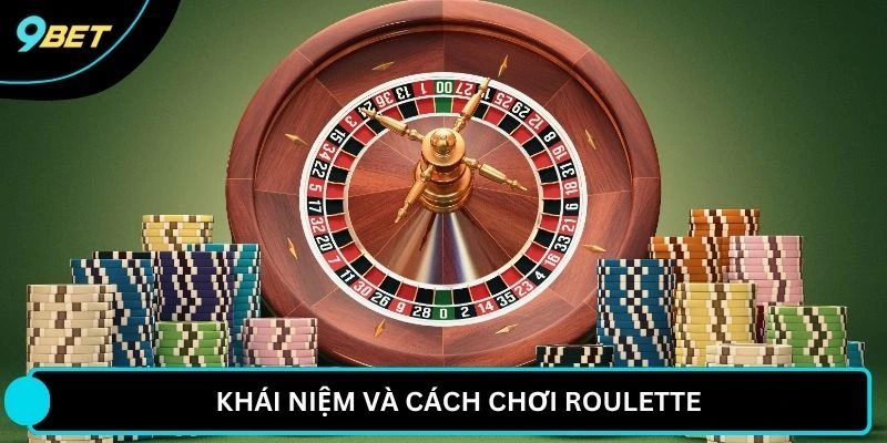 Khái niệm và cách chơi Roulette