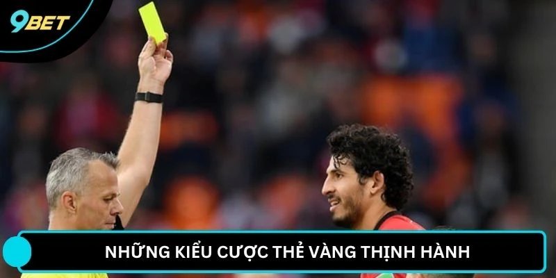 Những kiểu cược thẻ vàng thịnh hành