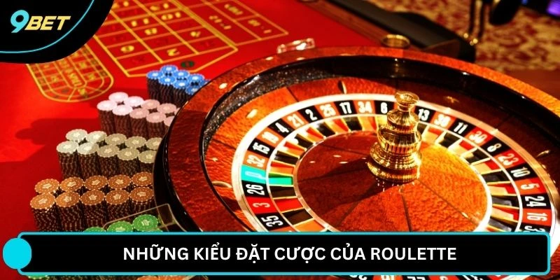 Những kiểu đặt cược của Roulette