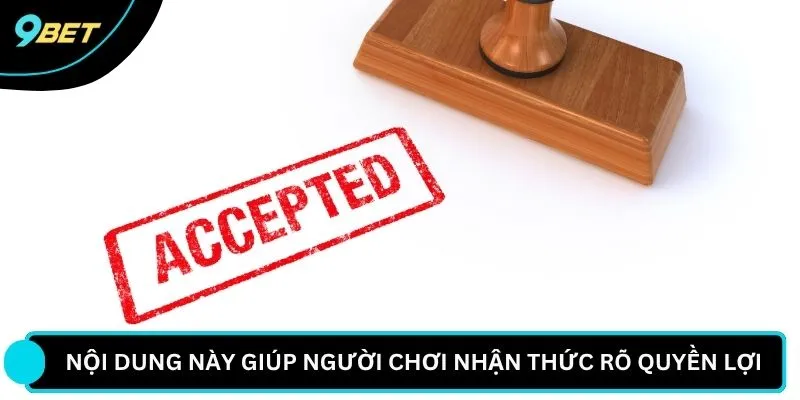 Nội dung này giúp người chơi nhận thức rõ quyền lợi