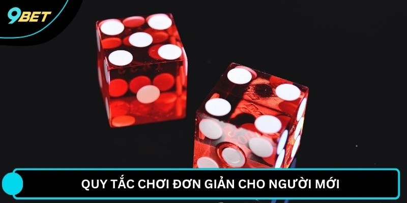 Quy tắc chơi đơn giản cho người mới