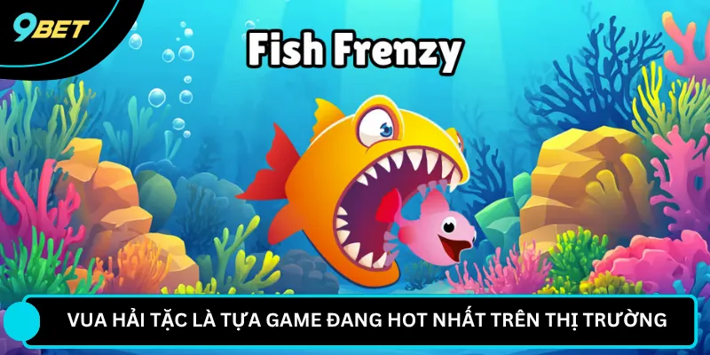 Vua Hải Tặc là tựa game đang hot nhất trên thị trường